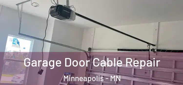  Garage Door Cable Repair Minneapolis - MN