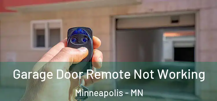  Garage Door Remote Not Working Minneapolis - MN