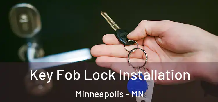 Key Fob Lock Installation Minneapolis - MN