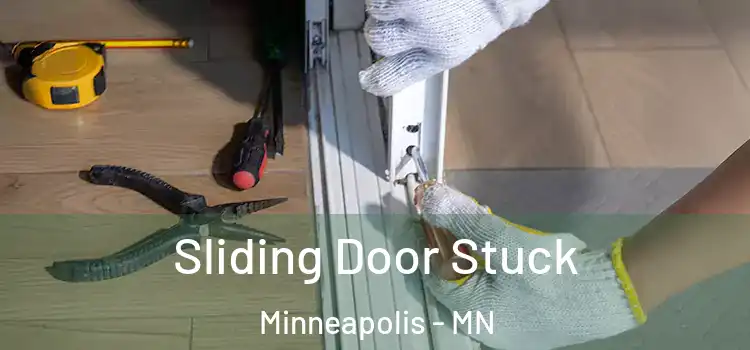 Sliding Door Stuck Minneapolis - MN